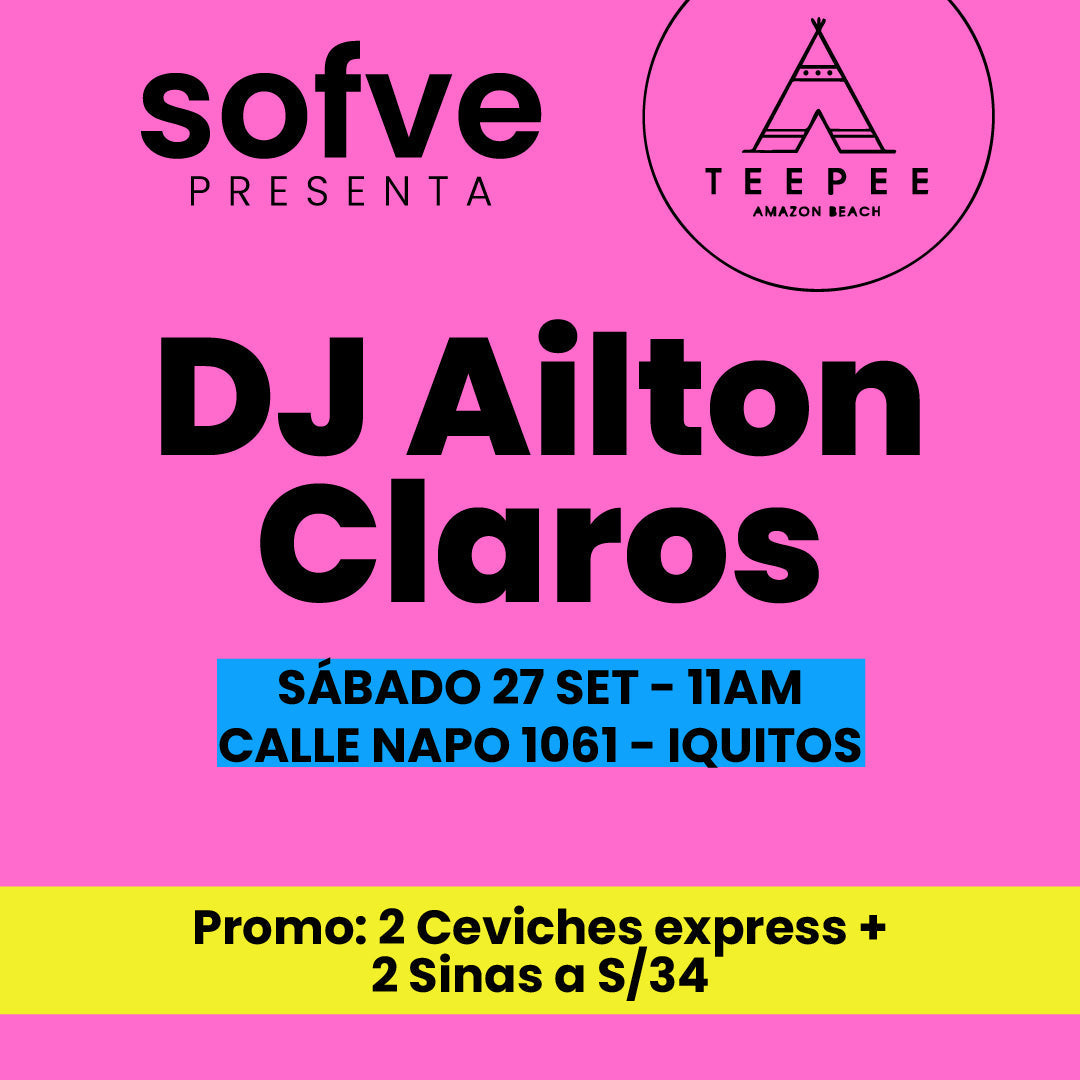 Sofve Presenta :: Dj Ailton Claros Sab 27 - 11am